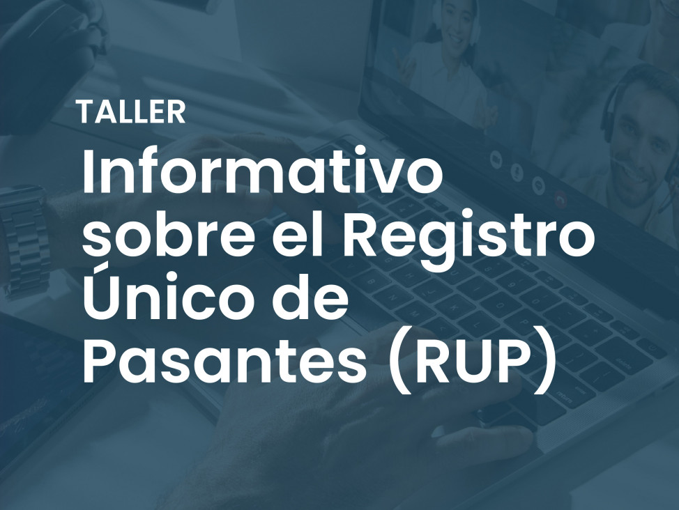 imagen Taller Informativo sobre el Registro Único de Pasantes (RUP)