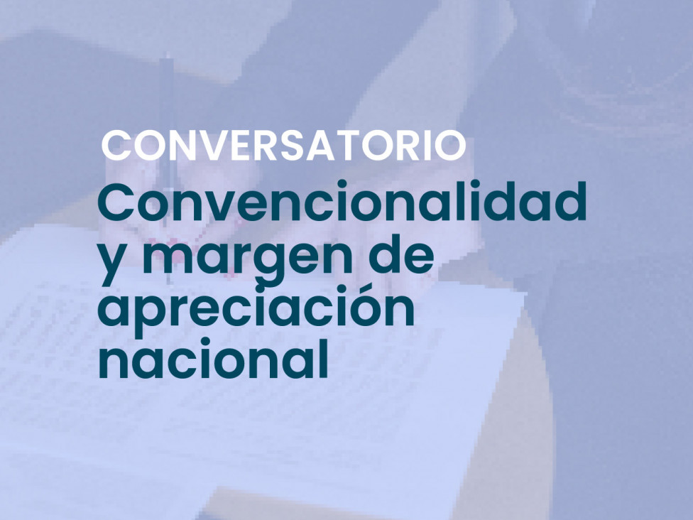 imagen Conversatorio sobre convencionalidad y margen de apreciación nacional 
