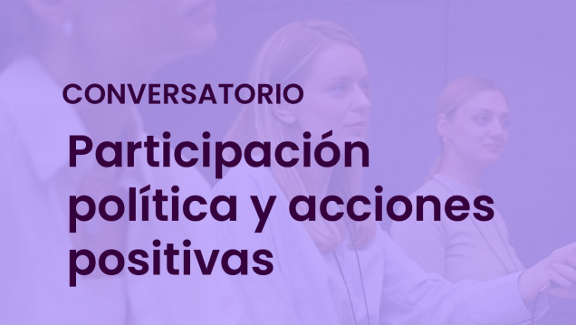 imagen Conversatorio sobre participación política y acciones positivas