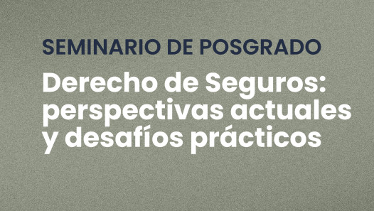 imagen Seminario de Posgrado "Derecho de Seguros: perspectivas actuales y desafíos prácticos"