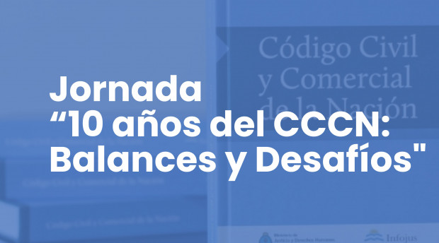 Jornada "10 años del CCCN: Balances y Desafíos"