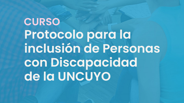 imagen Curso | Protocolo para la inclusión de personas con discapacidad de la UNCUYO