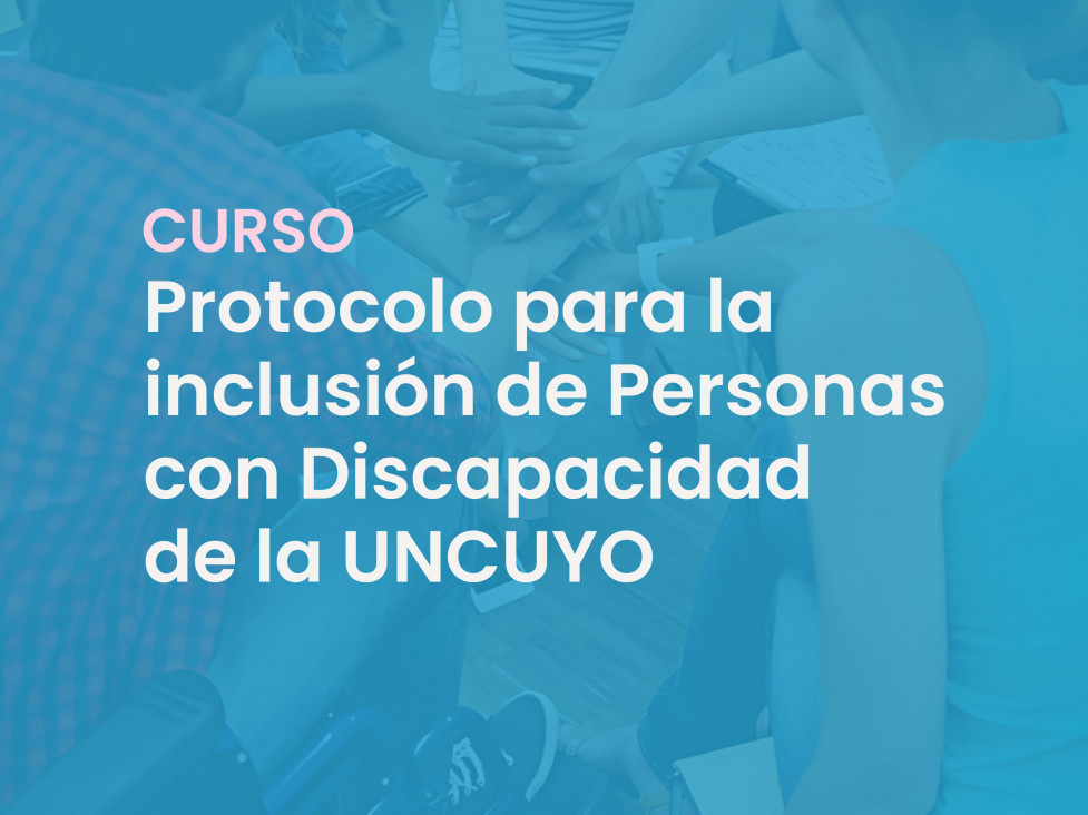 imagen Curso | Protocolo para la inclusión de personas con discapacidad de la UNCUYO