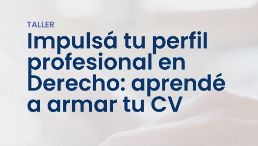 imagen Taller "Impulsá tu perfil profesional en Derecho: aprendé a armar tu CV"