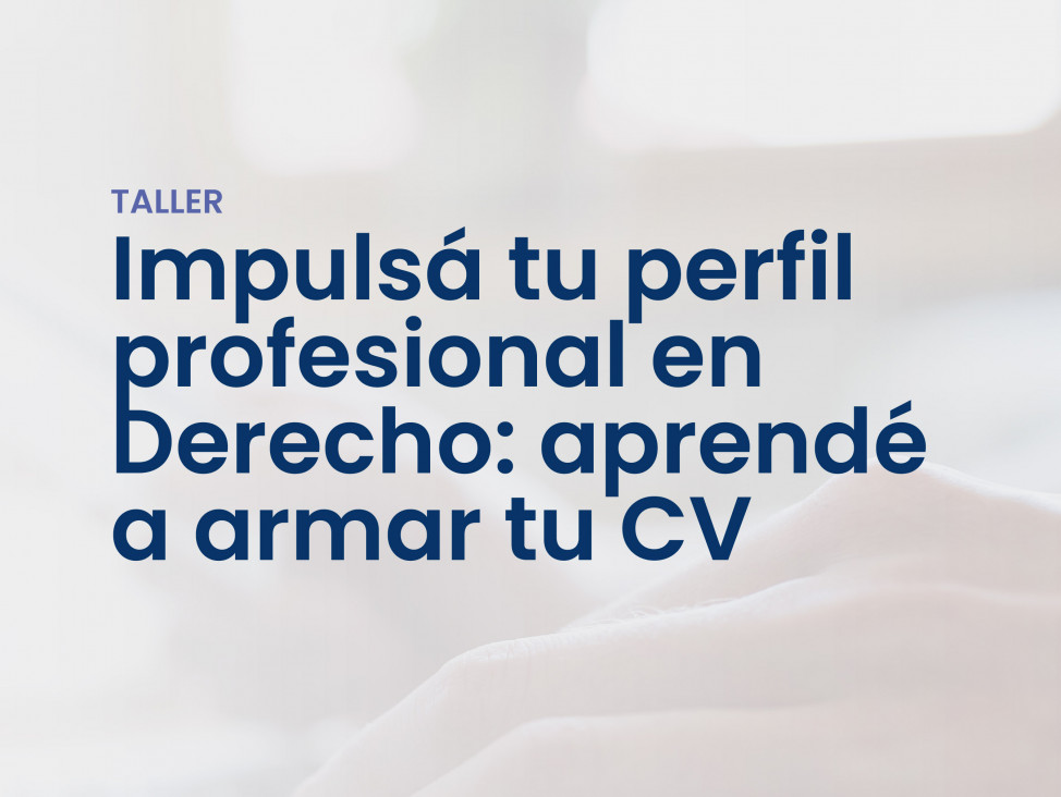 imagen Taller "Impulsá tu perfil profesional en Derecho: aprendé a armar tu CV"