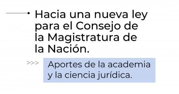 Una nueva ley para el Consejo de la Magistratura - Facultad de Derecho