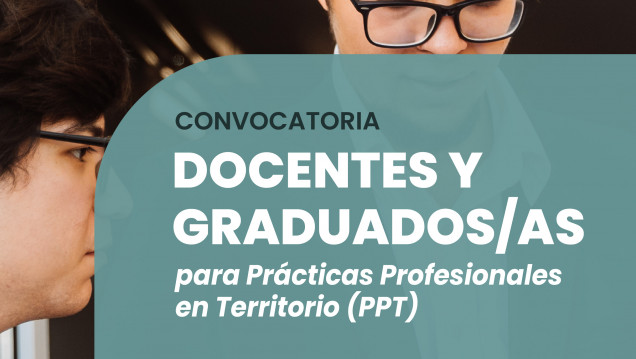 imagen Convocatoria para docentes y graduados/as: Prácticas Profesionales en Territorio (PPT)
