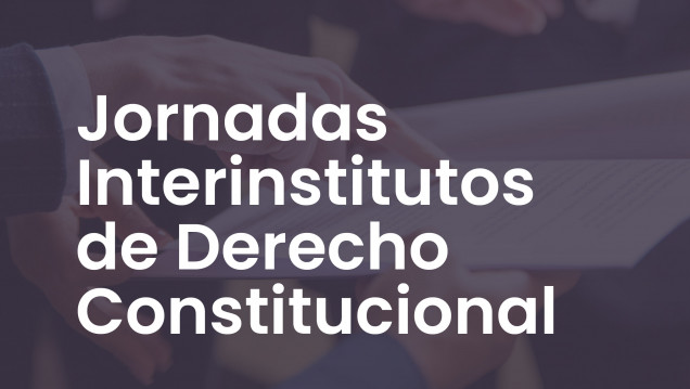 imagen Jornadas Interinstitutos de Derecho Constitucional