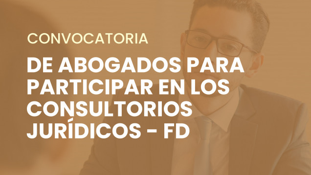 imagen Convocatoria de abogados para participar de los Consultorios Jurídicos Gratuitos FD