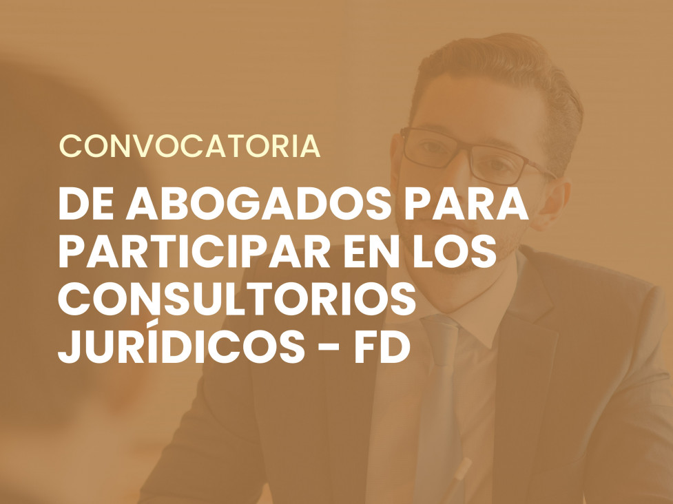 imagen Convocatoria de abogados para participar de los Consultorios Jurídicos Gratuitos FD