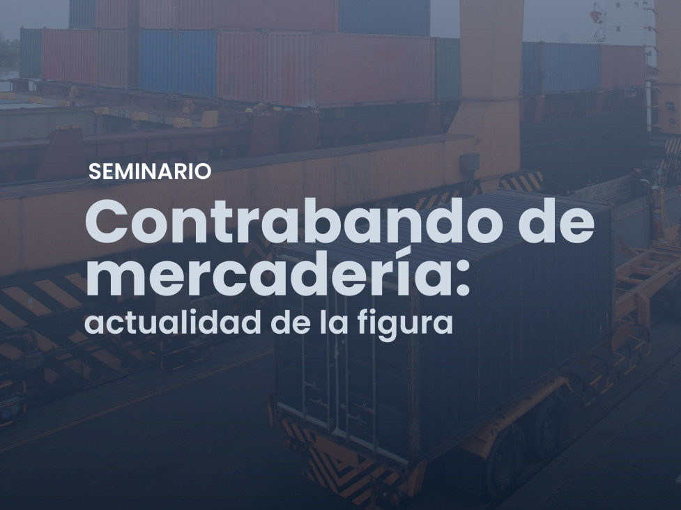 imagen Seminario de "Contrabando de mercadería: Actualidad de la figura"