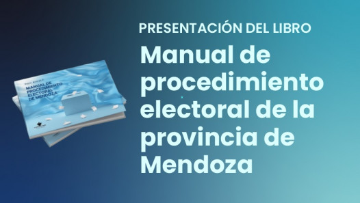 imagen Presentación del libro "Manual de procedimiento electoral de la provincia de Mendoza"