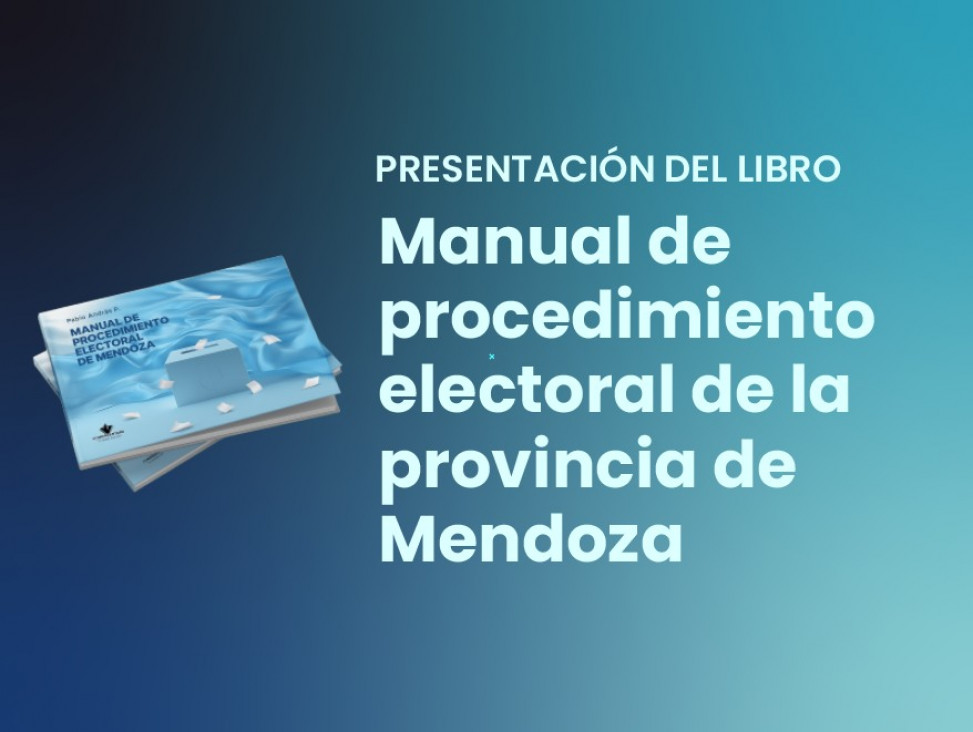 imagen Presentación del libro "Manual de procedimiento electoral de la provincia de Mendoza"