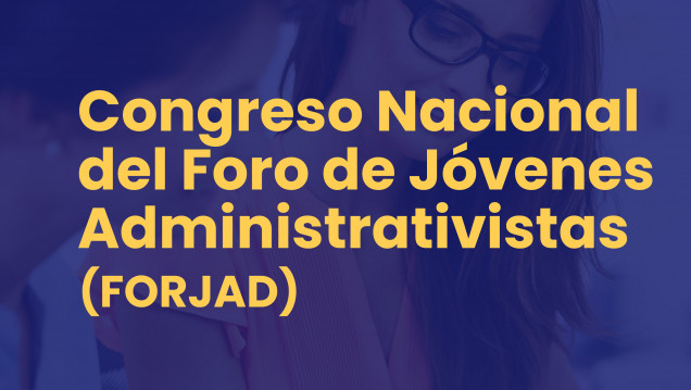 imagen Congreso Nacional del Foro de Jóvenes Administrativistas (FORJAD)