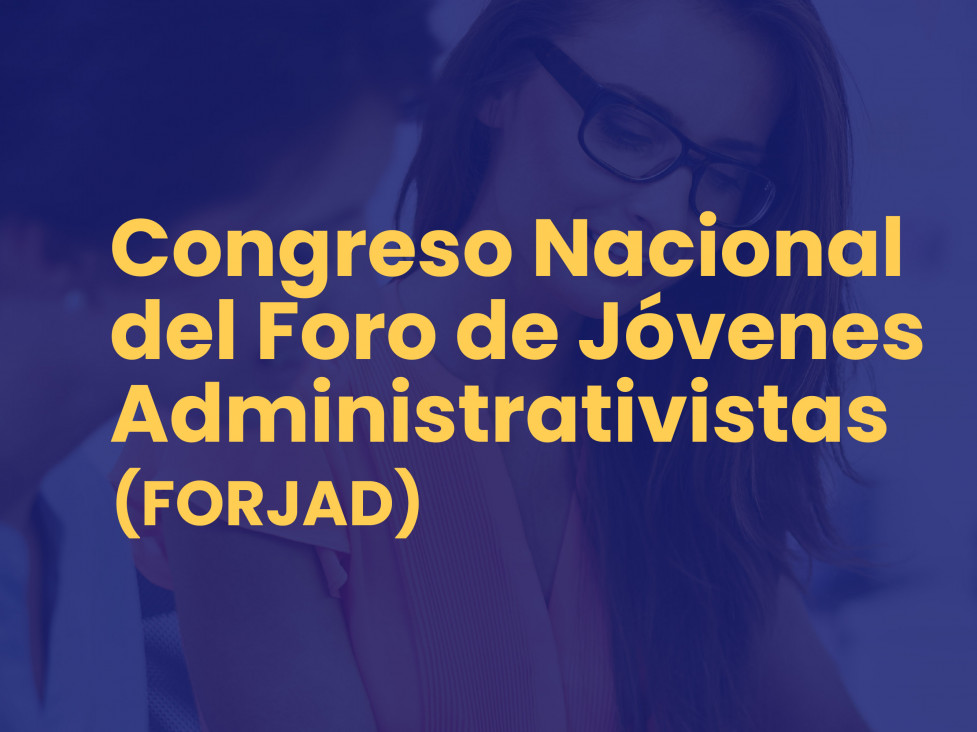 imagen Congreso Nacional del Foro de Jóvenes Administrativistas (FORJAD)