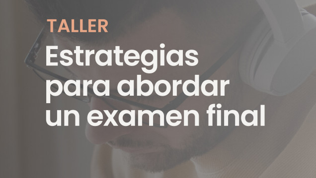 imagen Taller de Estrategias para abordar un examen final