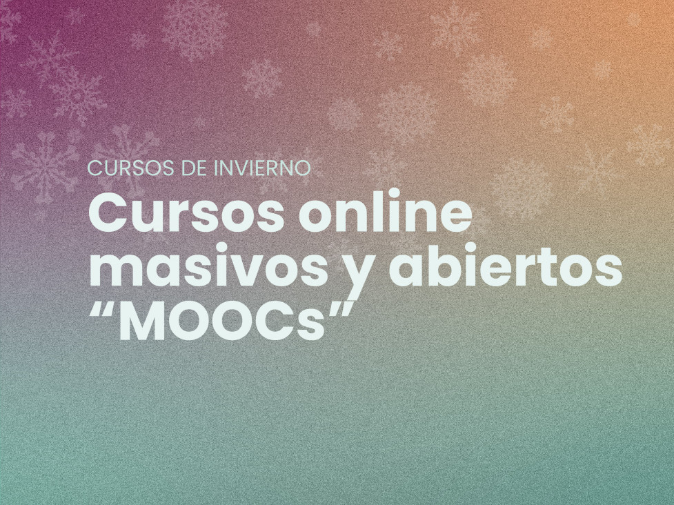 imagen Nuevos MOOCs de invierno: formación accesible, gratuita y asincrónica