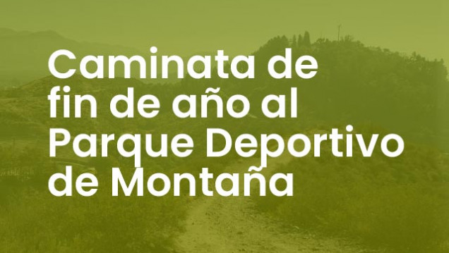 imagen Caminata de Fin de Año al Parque Deportivo de Montaña