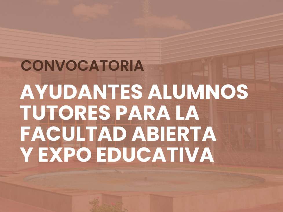 imagen Convocatoria a ayudantes alumnos tutores para la Facultad Abierta y Expo Educativa
