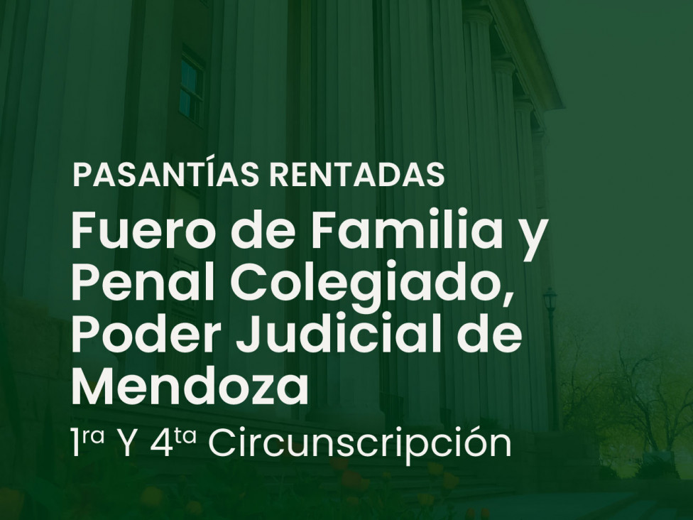 imagen Convocatoria a pasantías en el Fuero de Familia y Penal Colegiado del Poder Judicial de Mendoza | 1ª y 4ª circunscripción