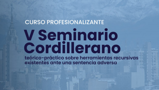 imagen V Seminario Cordillerano teórico práctico sobre herramientas recursivas existentes ante una sentencia adversa