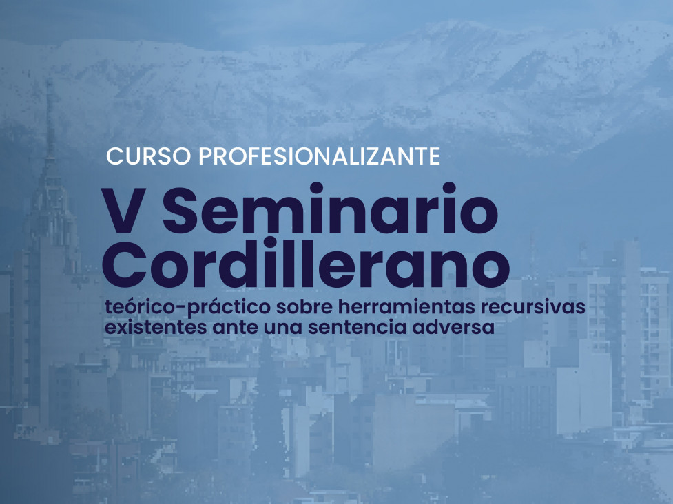 imagen V Seminario Cordillerano teórico práctico sobre herramientas recursivas existentes ante una sentencia adversa