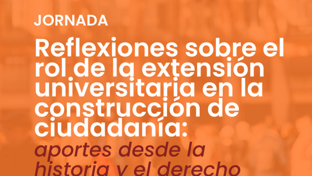 imagen Reflexiones sobre el rol de la extensión universitaria en la construcción de ciudadanía: aportes desde la historia y el derecho