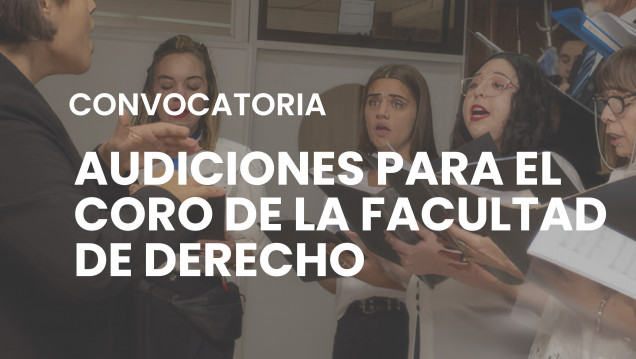 imagen Comienzan las audiciones para sumarse al Coro de la Facultad de Derecho 