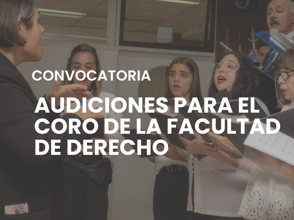 imagen Comienzan las audiciones para sumarse al Coro de la Facultad de Derecho 