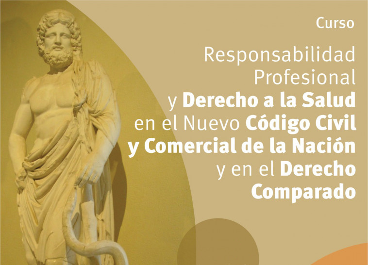 imagen Curso: Responsabilidad Profesional y Derecho a la Salud en el Nuevo Código Civil y Comercial de la Nación y en el Derecho Comparado