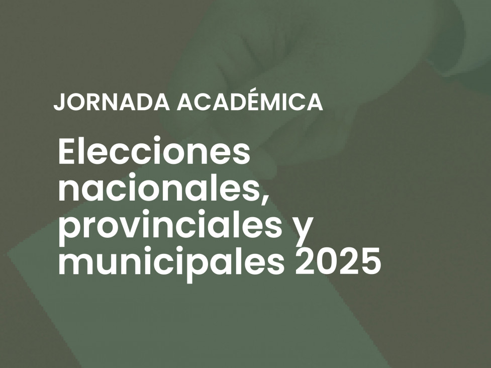 imagen Jornada académica sobre las Elecciones Nacionales, Provinciales y Municipales 2025