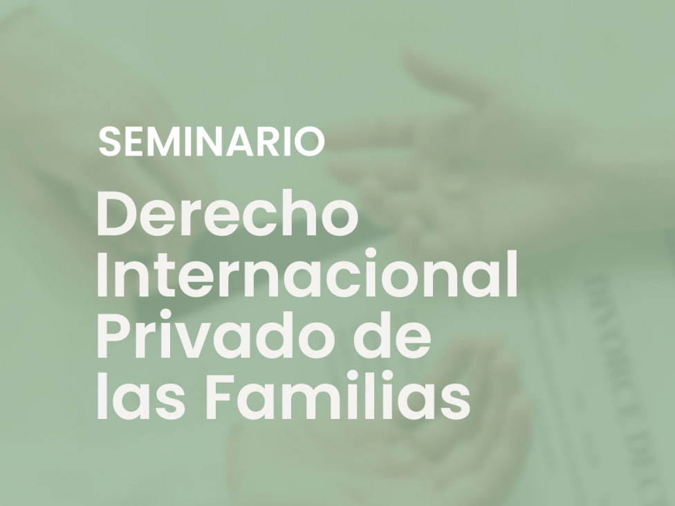 imagen Seminario "Derecho Internacional Privado de las Familias"