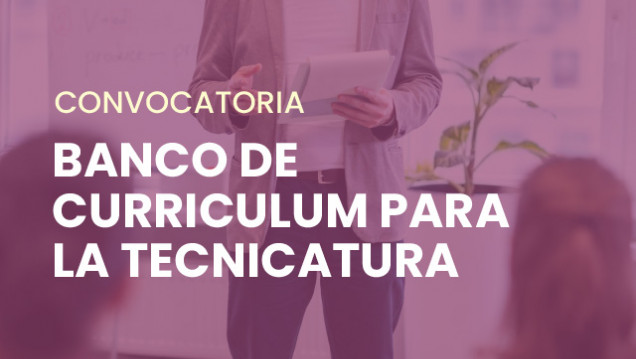 imagen Convocatoria | Banco de curriculums para la Tecnicatura