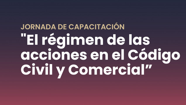 imagen Jornada sobre el régimen de las acciones en el Código Civil y Comercial