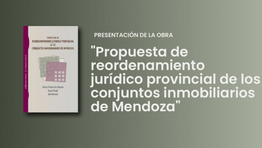 imagen Se presentará la obra "Propuesta de reordenamiento jurídico provincial de los conjuntos inmobiliarios de Mendoza"