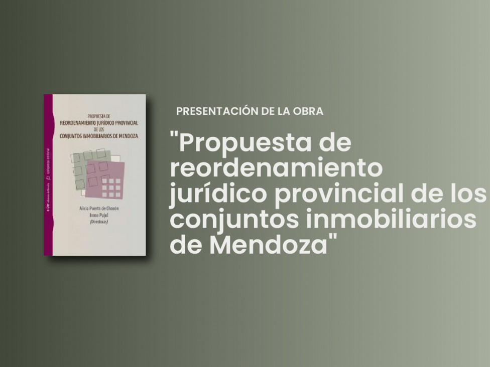 imagen Se presentará la obra "Propuesta de reordenamiento jurídico provincial de los conjuntos inmobiliarios de Mendoza"