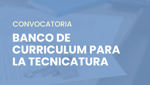imagen Convocatoria | Banco de curriculums para la Tecnicatura