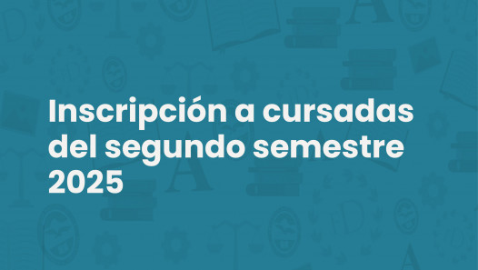 imagen Inscripción a cursadas del segundo semestre 2025