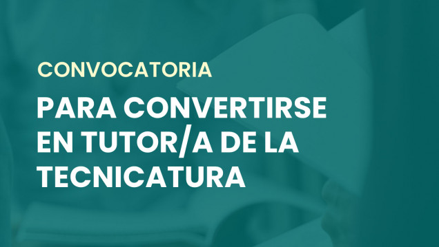 imagen Convocatoria de Tutores/as de la Tecnicatura 2025 | Segundo cuatrimestre del 2º año