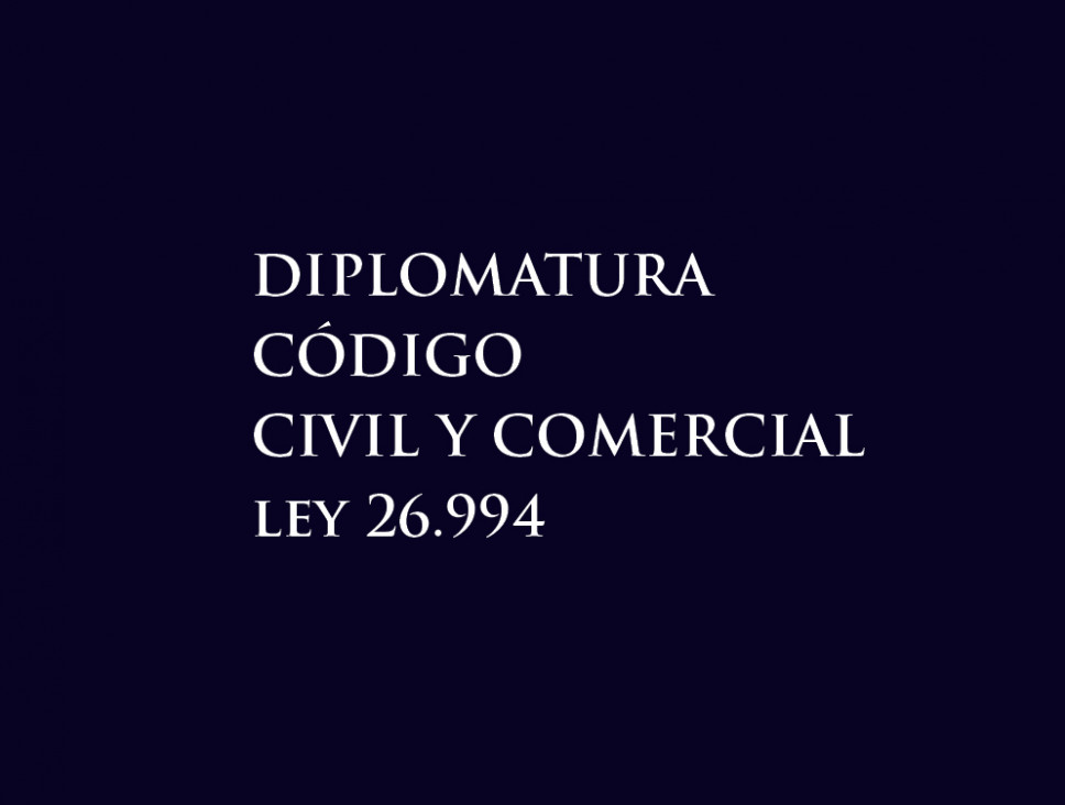 imagen DIPLOMATURA: CÓDIGO CIVIL Y COMERCIAL  LEY 26994