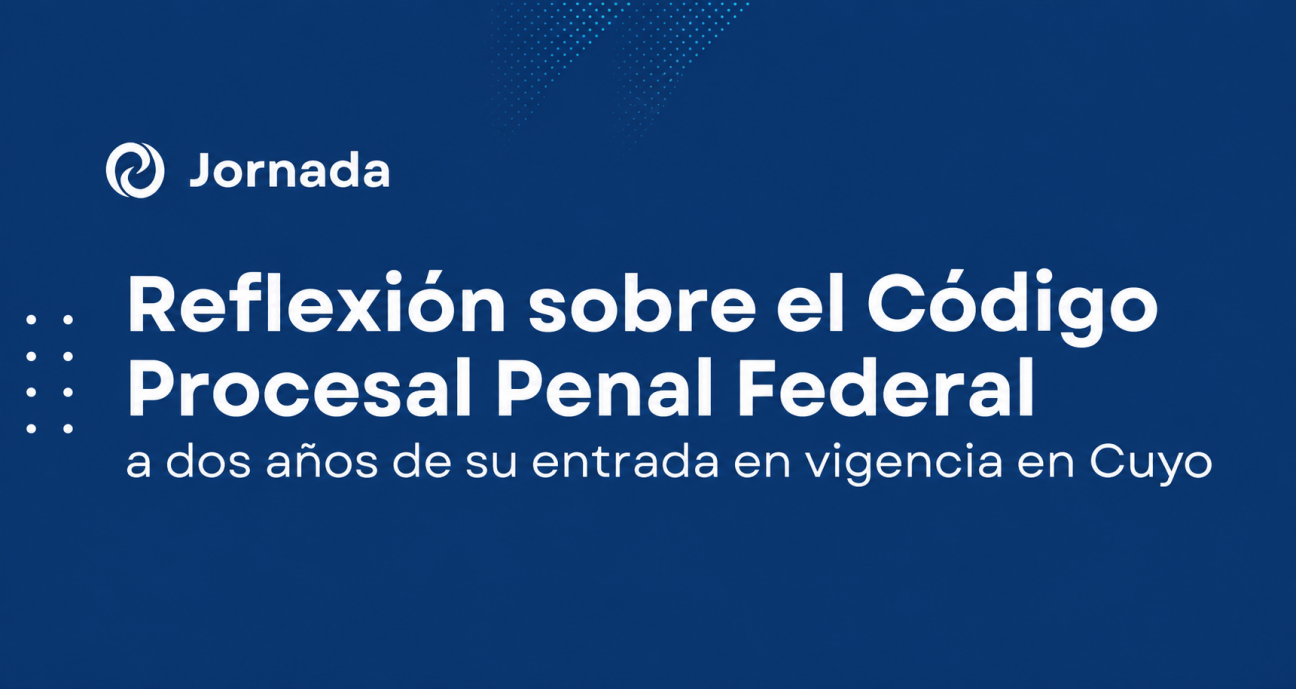imagen El Colegio de Abogados reflexionará sobre el Código Procesal Penal Federal a dos años de su entrada en vigencia