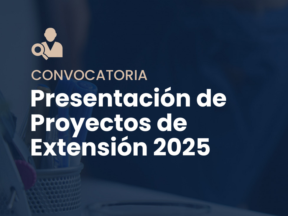 imagen Convocatoria a la Presentación de Proyectos de Extensión Universitaria 2025