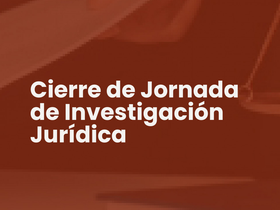 imagen Cierre de la Jornada de Investigación Jurídica en el marco del 40° aniversario de la Facultad