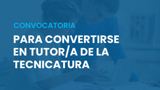 imagen Convocatoria de Tutores/as de la Tecnicatura 2026 | Segundo cuatrimestre 
