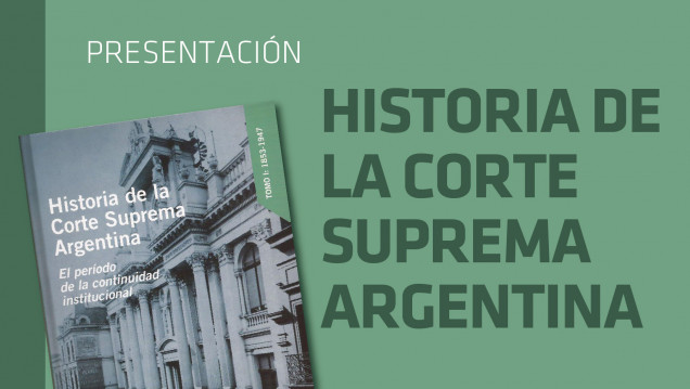 imagen Presentación: La Historia de la Corte Suprema Argentina