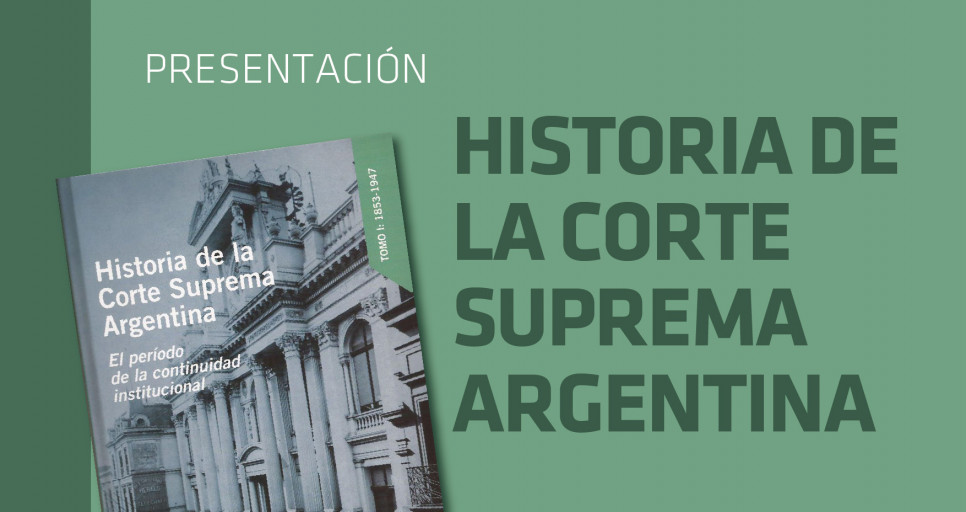 imagen Presentación: La Historia de la Corte Suprema Argentina