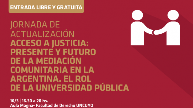 imagen Jornada de Actualización Acceso a Justicia: Presente y Futuro de la Mediación Comunitaria en la Argentina. El Rol de la Universidad Pública
