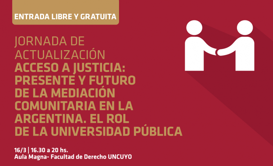 imagen Jornada de Actualización Acceso a Justicia: Presente y Futuro de la Mediación Comunitaria en la Argentina. El Rol de la Universidad Pública