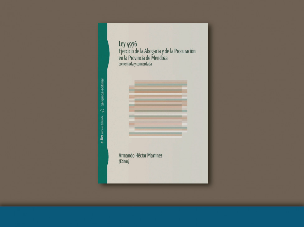 imagen Presentación del Libro Ley 4976 Ejercicio de la Abogacía y de la Procuración en la Provincia de Mendoza, Comentada y Concordada. 