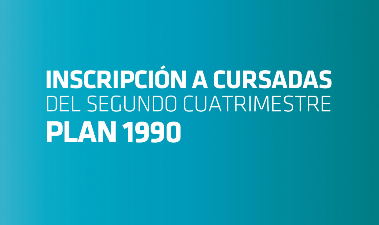 imagen Inscripción a cursadas del Segundo Semestre - PLAN 1984/1990